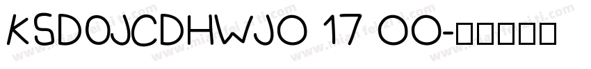 KSDOJCDHWJ0 17 00字体转换